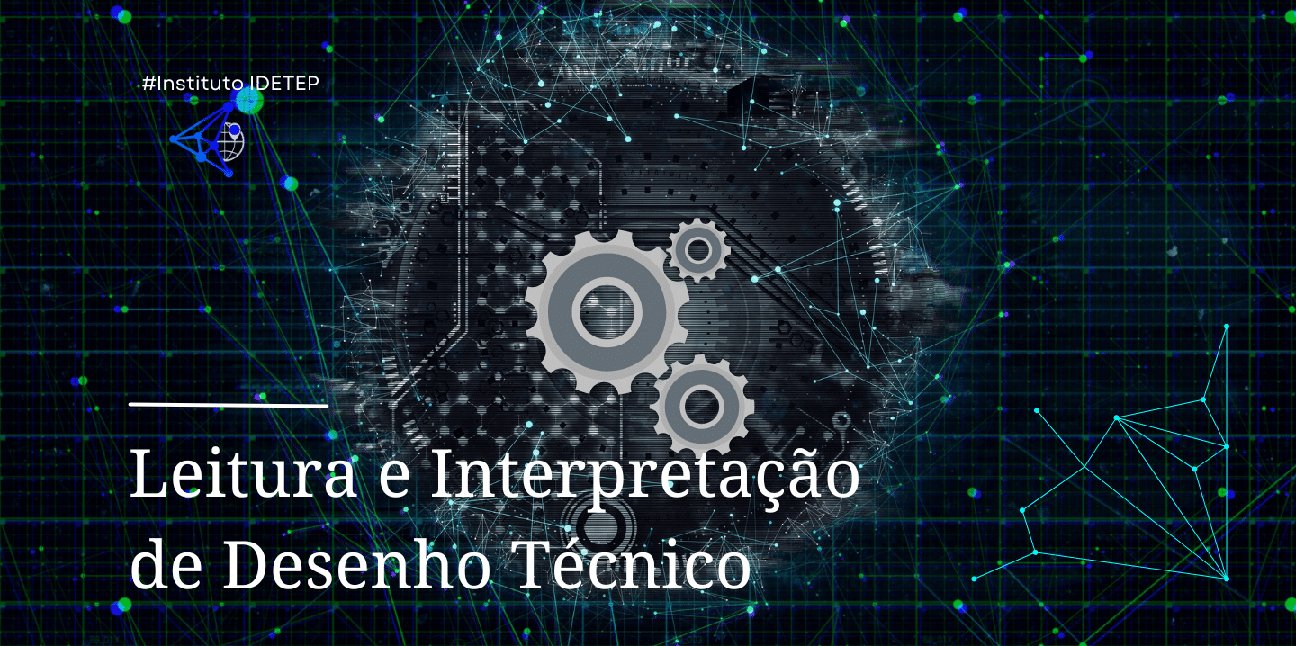 Leitura e Interpretação de Desenho e Metrologia Básica